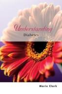 Understanding Diabetes di Clark edito da John Wiley & Sons