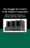 The Struggle for Control of the Modern Corporation di Robert F. Freeland, Mark Granovetter edito da Cambridge University Press