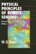 Physical Principles Of Remote Sensing di W. G. Rees edito da Cambridge University Press