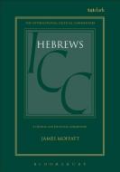 Hebrews di James Moffatt edito da Bloomsbury Publishing PLC
