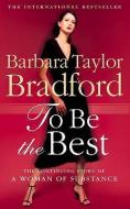 To Be the Best di Barbara Taylor Bradford edito da HarperCollins Publishers