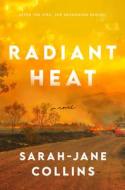 Radiant Heat di Sarah-Jane Collins edito da BERKLEY BOOKS