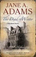 The Dead Of Winter di Jane A. Adams edito da Severn House Publishers Ltd