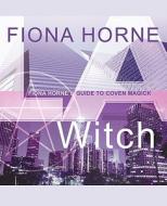 L.a. Witch di Fiona Horne edito da Llewellyn Publications,u.s.