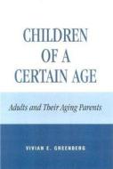 Children Of A Certain Age di Vivian E. Greenberg edito da Lexington Books