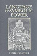 Language and Symbolic Power di Pierre Bourdieu edito da Polity Press