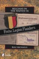Belgians in the Waffen-SS di Rolf Michaelis edito da Schiffer Publishing Ltd
