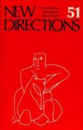 New Directions 51: An International Anthology of Prose & Poetry di J. Laughlin edito da NEW DIRECTIONS
