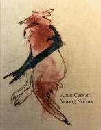 Wrong Norma di Anne Carson edito da NEW DIRECTIONS