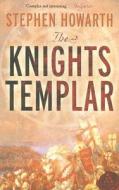 The Knights Templar di Stephen Howarth edito da Bloomsbury Publishing Plc