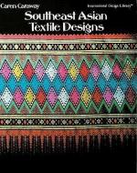 Southeast Asian Textile Designs di Caren Caraway edito da Stemmer House Publishers Inc.,U.S.