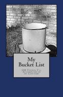 My Bucket List: 100 Things I'll Accomplish in My Lifetime di Hollie a. Barrett edito da Spiral Works Press