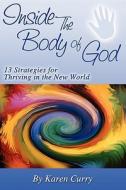 Inside the Body of God di Karen Curry edito da Indigo Heart Publishing