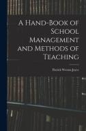 A Hand-Book of School Management and Methods of Teaching di Patrick Weston Joyce edito da LEGARE STREET PR
