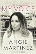My Voice di Angie Martinez edito da Penguin Putnam Inc