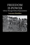 Freedom Is Power di Lawrence Hamilton edito da Cambridge University Press