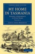 My Home in Tasmania di Louisa Anne Meredith edito da Cambridge University Press