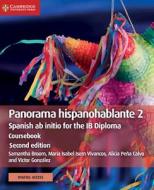 Panorama Hispanohablante 2 Coursebook with Cambridge Elevate Edition: Spanish AB Initio for the Ib Diploma di Maria Isabel Isern Vivancos, Alicia Pena Calvo, Samantha Broom edito da CAMBRIDGE