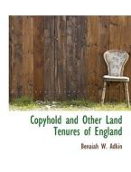 Copyhold and Other Land Tenures of England di Benaiah W. Adkin edito da BiblioLife