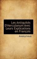 Les Antiquit?'s D'herculanum Avec Leurs Explications En Fran Ois di Anonymous edito da Bibliolife