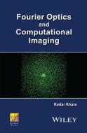 Fourier Optics and Computational Imaging di Kedar Khare edito da John Wiley & Sons Inc