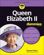Queen Elizabeth II for Dummies di Stewart Ross edito da FOR DUMMIES