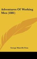 Adventures of Working Men (1881) di George Manville Fenn edito da Kessinger Publishing