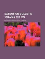 Extension Bulletin Volume 151-193 di Colorado Agricultural College edito da Rarebooksclub.com