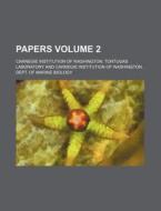 Papers Volume 2 di Carnegie Institution Laboratory edito da Rarebooksclub.com