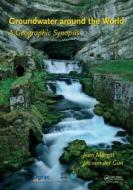 Groundwater around the World di Jean Margat, Jac van der Gun edito da Taylor & Francis Ltd