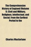The Comprehensive History Of England Vo di Charles Macfarlane edito da General Books