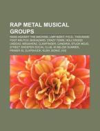 Rap Metal Musical Groups: Rage Against T di Books Llc edito da Books LLC, Wiki Series