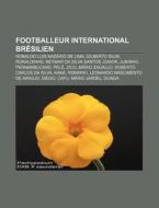 Footballeur International Br Silien: Ron di Livres Groupe edito da Books LLC, Wiki Series