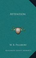 Attention di Walter Bowers Pillsbury edito da Kessinger Publishing