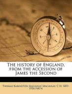 The History Of England, From The Accessi di Thomas Babington Macaulay, C. H. 1857 Firth edito da Nabu Press