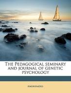 The Pedagogical Seminary And Journal Of di Anonymous edito da Nabu Press