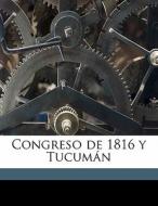 Congreso De 1816 Y Tucum N di Nicolas Avellaneda edito da Nabu Press