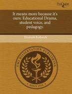 It Means More Because It\'s Ours di Elizabeth Rothrock edito da Proquest, Umi Dissertation Publishing
