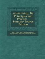 Advertising, Its Principles and Practice di Harry Tipper, Harry Levi Hollingworth, George Burton Hotchkiss edito da Nabu Press