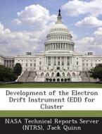 Development Of The Electron Drift Instrument (edi) For Cluster di Jack Quinn edito da Bibliogov