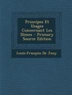Principes Et Usages Concernant Les Dimes di Louis-Francois De Jouy edito da Nabu Press