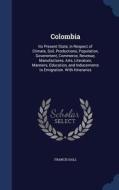 Colombia di Francis Hall edito da Sagwan Press
