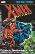 X-Men Epic Collection: It's Always Darkest Before the Dawn di Steve Englehart, Len Wein, Gerry Conway edito da MARVEL COMICS GROUP