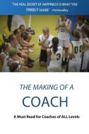 The Making of a Coach di Pat Kanalley edito da Lulu.com