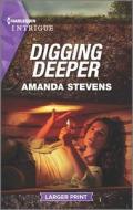 Digging Deeper di Amanda Stevens edito da HARLEQUIN SALES CORP