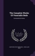 The Complete Works Of Venerable Bede edito da Palala Press