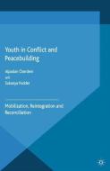 Youth in Conflict and Peacebuilding di S. Podder, A. Özerdem edito da Palgrave Macmillan UK
