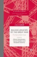 Balkan Legacies Of The Great War edito da Palgrave Macmillan