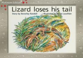 Lizard Loses His Tail di Beverley Randell edito da Harcourt Achieve