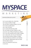 MySpace Marketing: The Promotional Revolution 2nd Edition di Nick Jag edito da BOOKSURGE PUB